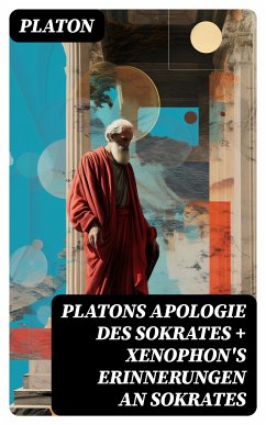 Platons Apologie des Sokrates + Xenophon's Erinnerungen an Sokrates (eBook, ePUB) - Platon