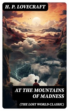 AT THE MOUNTAINS OF MADNESS (The Lost World Classic) (eBook, ePUB) - Lovecraft, H. P.