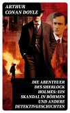 Die Abenteuer des Sherlock Holmes: Ein Skandal in Böhmen und andere Detektivgeschichten (eBook, ePUB)