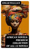 African Novels: Premium Collection of ALL 12 Novels (eBook, ePUB)