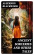 Ancient Sorceries and Other Tales... - Bild 1
