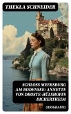 Schloss Meersburg am Bodensee: Annette von Droste-Hülshoffs Dichertheim (Biografie) (eBook, ePUB)