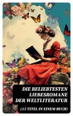 Die beliebtesten Liebesromane der Weltliteratur (15 Titel in einem Buch) (eBook, ePUB)