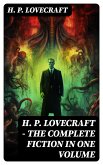 H. P. LOVECRAFT - The Complete Fiction in One Volume (eBook, ePUB)