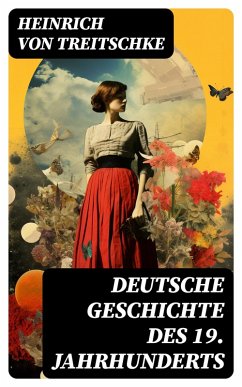 Deutsche Geschichte des 19. Jahrhunderts (eBook, ePUB) - Treitschke, Heinrich Von