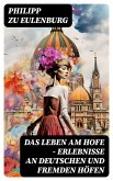 Das Leben am Hofe - Erlebnisse an deutschen und fremden Höfen (eBook, ePUB)