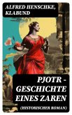 Pjotr - Geschichte eines Zaren (Historischer Roman) (eBook, ePUB)