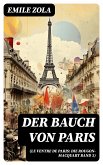 Der Bauch von Paris (Le Ventre de Paris: Die Rougon-Macquart Band 3) (eBook, ePUB)