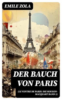 Cover Der Bauch von Paris (Le Ventre de Paris: Die Rougon-Macquart Band 3) (eBook, ePUB)