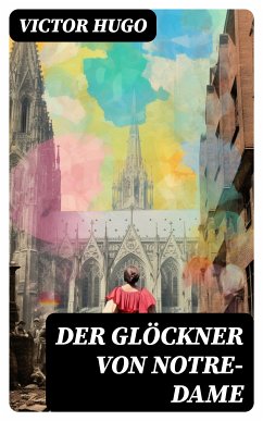 Der Glöckner von Notre-Dame (eBook, ePUB) - Hugo, Victor