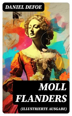 Moll Flanders (Illustrierte Ausgabe) (eBook, ePUB) - Defoe, Daniel