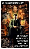 R. AUSTIN FREEMAN - Ultimate Mystery Collection (eBook, ePUB)