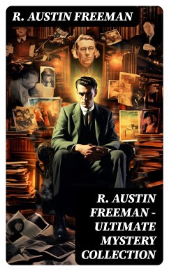 R. AUSTIN FREEMAN - Ultimate Mystery Collection (eBook, ePUB) - Freeman, R. Austin