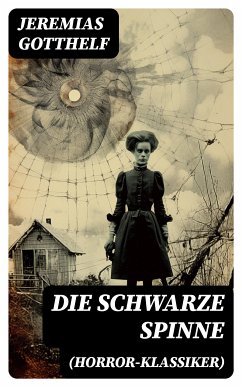 Die schwarze Spinne (Horror-Klassiker) (eBook, ePUB) - Gotthelf, Jeremias