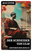Der Schneider von Ulm (Historischer Roman) (eBook, ePUB)