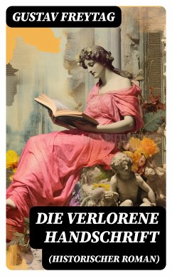 Die verlorene Handschrift (Historischer Roman) (eBook, ePUB) - Freytag, Gustav