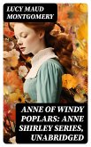 Anne of Windy Poplars: Anne Shirley Series, Unabridged (eBook, ePUB)