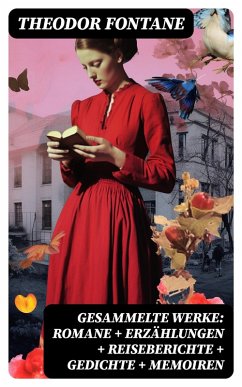 Cover Gesammelte Werke: Romane + Erzählungen + Reiseberichte + Gedichte + Memoiren (eBook, ePUB)