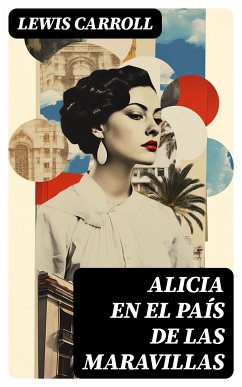 Alicia en el País de las Maravillas (eBook, ePUB) - Carroll, Lewis