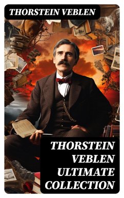 THORSTEIN VEBLEN Ultimate Collection (eBook, ePUB) - Veblen, Thorstein
