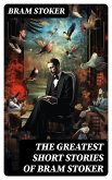 The Greatest Short Stories of Bram Stoker (eBook, ePUB)