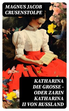 Katharina die Große - oder Zarin Katharina II von Russland (eBook, ePUB) - Crusenstolpe, Magnus Jacob