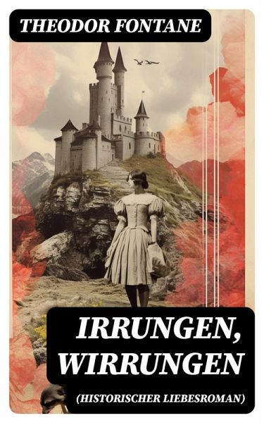 Irrungen, Wirrungen (Historischer Liebesroman) (eBook, ePUB)