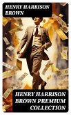 HENRY HARRISON BROWN Premium Collection (eBook, ePUB)