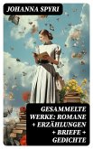Gesammelte Werke: Romane + Erzählungen + Briefe + Gedichte (eBook, ePUB)