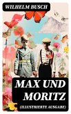 Max und Moritz (Illustrierte Ausgabe) (eBook, ePUB)