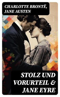 Stolz und Vorurteil & Jane Eyre (eBook, ePUB) - Brontë, Charlotte; Austen, Jane