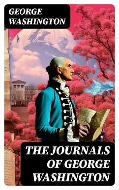 The Journals of George Washington (eBook, ePUB) - Washington, George