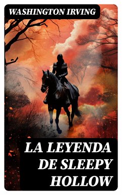 La leyenda de Sleepy Hollow (eBook, ePUB) - Irving, Washington