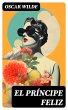 El príncipe feliz (eBook, ePUB) - Bild 1