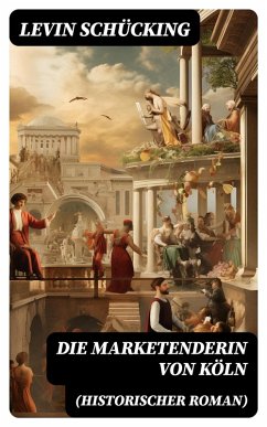 Die Marketenderin von Köln (Historischer Roman) (eBook, ePUB) - Schücking, Levin
