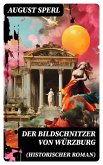 Der Bildschnitzer von Würzburg (Historischer Roman) (eBook, ePUB)