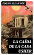 La caída de la Casa Usher (eBook, ePUB) - Bild 1