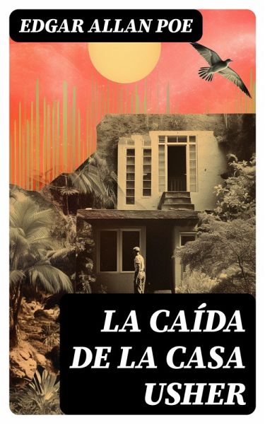 La caída de la Casa Usher (eBook, ePUB) La caída de la Casa Usher (eBook, ePUB)