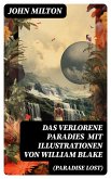 Das verlorene Paradies (Paradise Lost) mit Illustrationen von William Blake (eBook, ePUB)