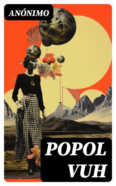 Popol Vuh (eBook, ePUB) Popol Vuh (eBook, ePUB)