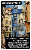 Gesammelte Romane: Das blaue Mal + Die Stadt ohne Juden + Der Kampf um Wien + Die freudlose Gasse (eBook, ePUB)