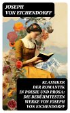 Klassiker der Romantik in Poesie und Prosa: Die berühmtesten Werke von Joseph von Eichendorff (eBook, ePUB)
