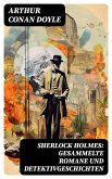 Sherlock Holmes: Gesammelte Romane und Detektivgeschichten (eBook, ePUB)