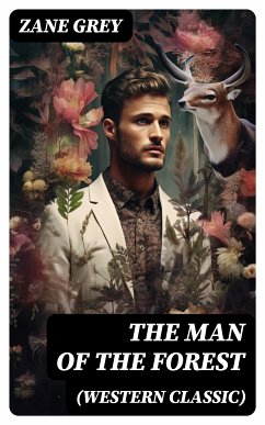 The Man of the Forest (Western Classic) (eBook, ePUB) - Grey, Zane