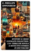 MYSTERY & CRIME Ultimate Collection: 110+ Thriller Novels & Detective Stories In One Volume (eBook, ePUB)