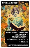 Gesammelte Werke: Memoiren + Erzählungen + Romane + Gedichte + Briefe (107 Titel in einem Buch) (eBook, ePUB)