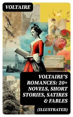 Cover VOLTAIRE'S ROMANCES: 20+ Novels, Short Stories, Satires & Fables (Illustrated) (eBook, ePUB)