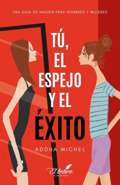 Tú, el espejo y el Éxito (eBook, ePUB) - Michel, Addha