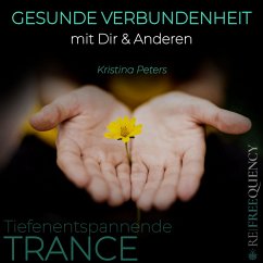 TRANCE - Gesunde Verbundenheit mit Dir & Anderen (MP3-Download) - Peters, Kristina