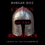 Crown of the Righteous (Sword of the Dead—Book Three) (MP3-Download)
